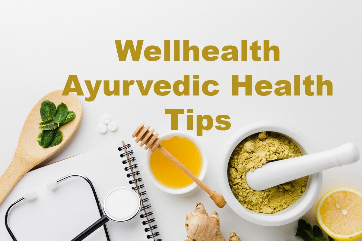 WellHealth Ayurvedic Health Tips