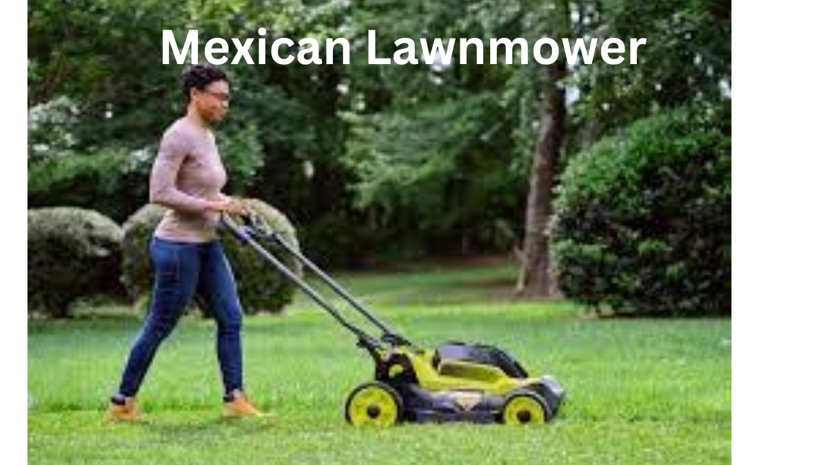 Mexican Lawnmower