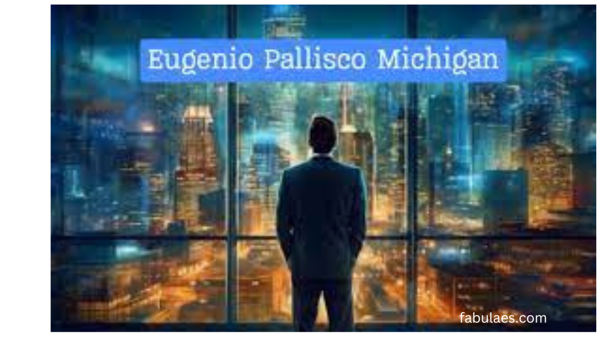 Eugenio Pallisco Michigan