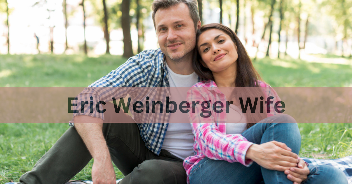 Eric Weinberger Wife