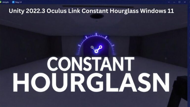 Unity 2022.3 Oculus Link Constant Hourglass Windows 11: Troubleshooting and Solutions